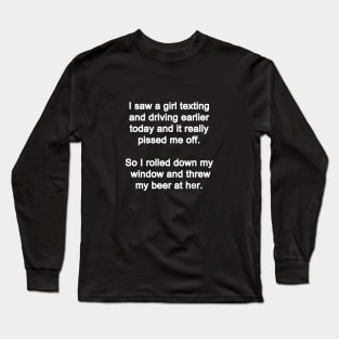 I Saw a Girl Texting Long Sleeve T-Shirt